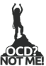 OCD? Not Me!